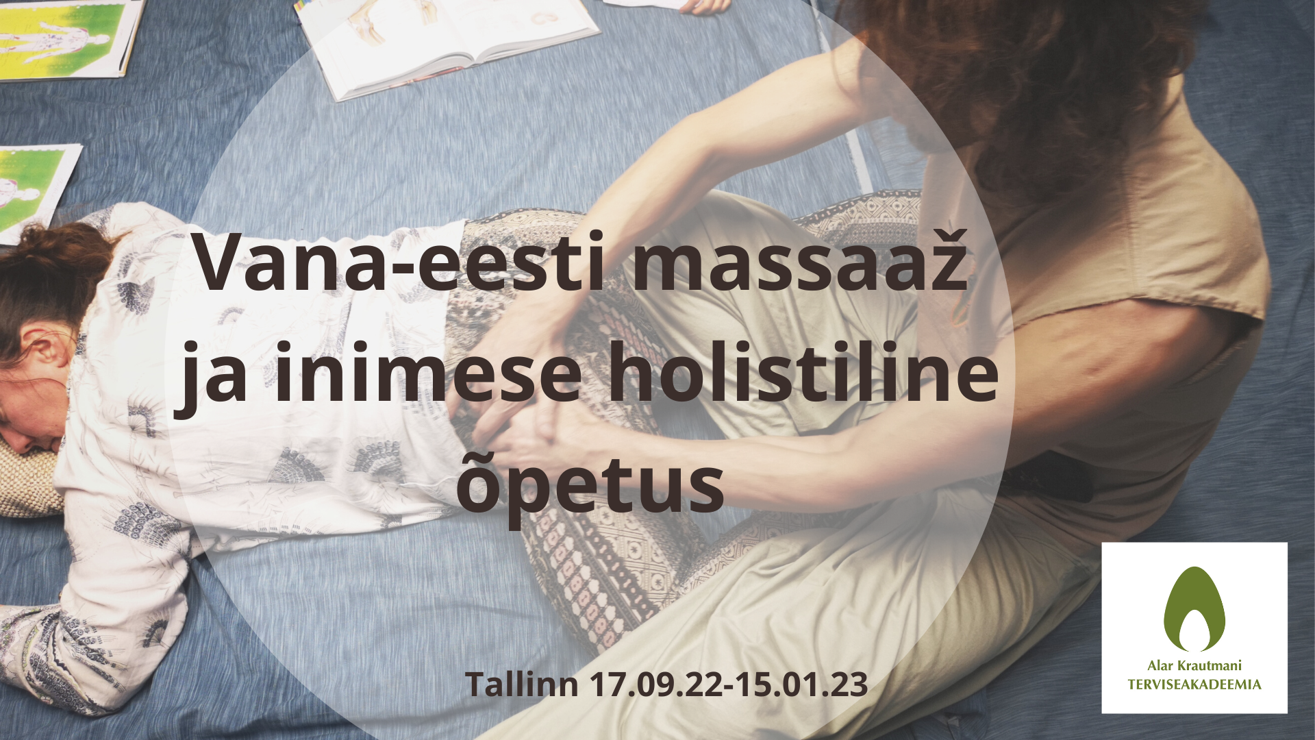 Vana-eesti massaaži ja inimese holistilise õpetuse kursus Tallinnas